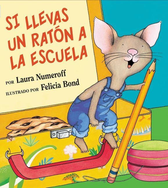 Si Llevas Un Ratón a la Escuela - Laura Joffe Numeroff