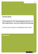 Cover-Bild zum Titel 'Trainingslehre III. Trainingsplanung für ein Beweglichkeits- und Koordinationstraining' von 'Christina Reuter'