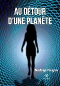 Cover-Bild zum Titel 'Au détour d'une planète' von 'Nadège Négrin'