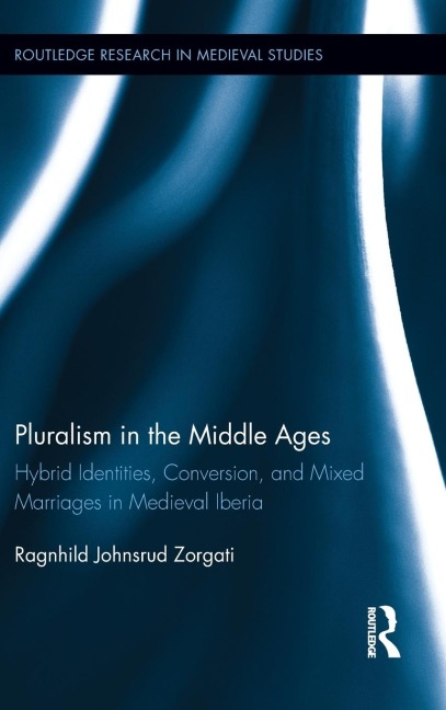 Pluralism in the Middle Ages - Ragnhild Johnsrud Zorgati