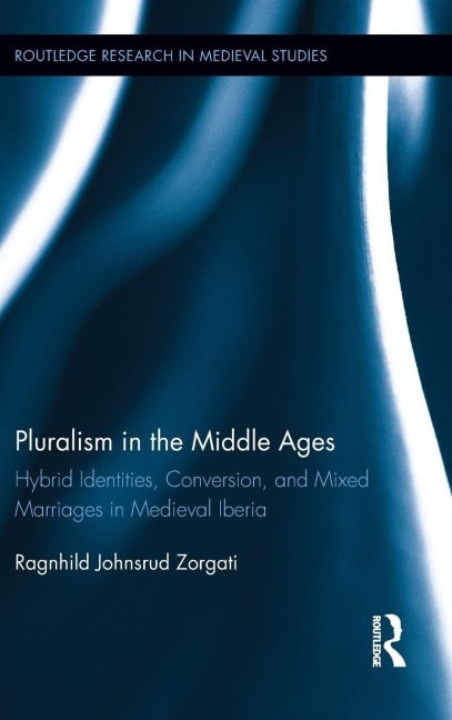 Pluralism in the Middle Ages - Ragnhild Johnsrud Zorgati