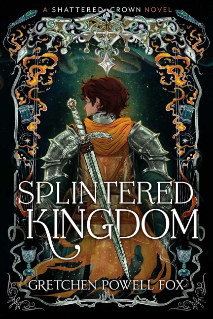 Splintered Kingdom - Gretchen Powell Fox