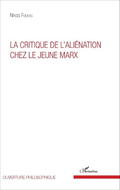 La critique de l'aliénation chez le jeune Marx - Foufas Nikos Foufas