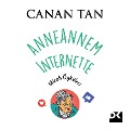 Anneannem ¿nternette - Canan Tan