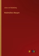 Cover-Bild zum Titel 'Waldmüllers Margret' von 'Julius Von Rodenberg'