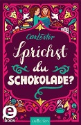 Sprichst du Schokolade? - Cas Lester