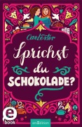 Cover-Bild zum Titel 'Sprichst du Schokolade?' von 'Cas Lester'
