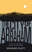Cover-Bild zum Titel 'The City of Abraham' von 'Edward Platt'