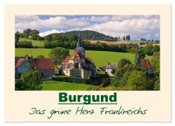 Cover-Bild zum Titel 'Burgund - Das grüne Herz Frankreichs (Wandkalender 2026 DIN A4 quer), CALVENDO Monatskalender' von 'LianeM LianeM'
