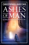 Cover-Bild zum Titel 'Ashes of Man' von 'Christopher Ruocchio'
