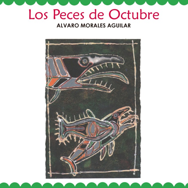 Los peces de octubre - Álvaro Morales Aguilar