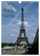 Cover-Bild zum Titel 'Paris, damals ... (Wandkalender 2026 DIN A4 hoch), CALVENDO Monatskalender' von 'Michael Schulz-Dostal'