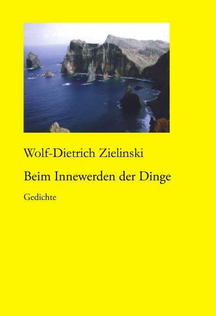 Beim Innewerden der Dinge - Wolf-Dietrich Zielinski
