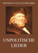 Cover-Bild zum Titel 'Unpolitische Lieder' von 'Hoffmann Von Fallersleben'