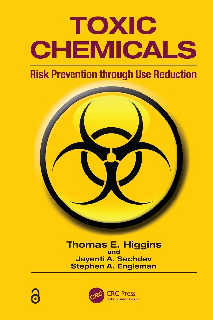 Toxic Chemicals - Thomas E. Higgins, Stephen A. Engleman, Jayanti A. Sachdev