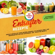 Cover-Bild zum Titel 'Entsafter Rezepte' von 'Valerie Klein'