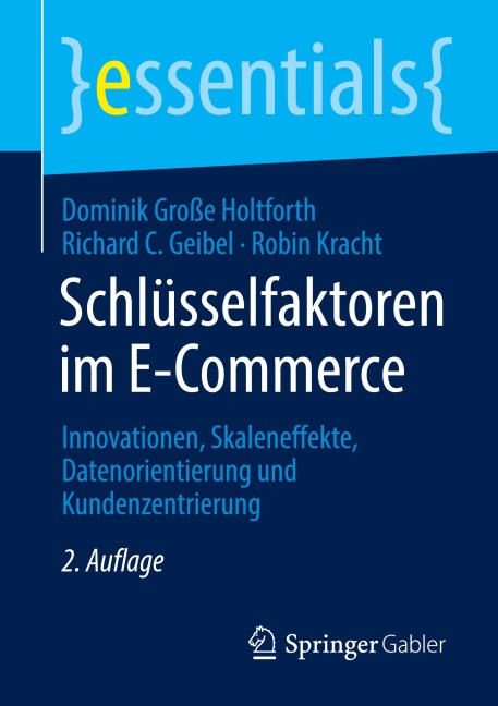 Schlüsselfaktoren im E-Commerce - Dominik Große Holtforth, Robin Kracht, Richard C. Geibel