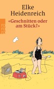 Cover-Bild zum Titel 'Geschnitten oder am Stück?' von 'Elke Heidenreich'
