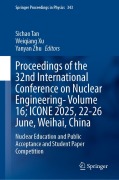 Cover-Bild zum Titel 'Proceedings of the 32nd International Conference on Nuclear Engineering-Volume 16; ICONE 2025, 22-26 June, Weihai, China' von ''