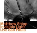 Cover-Bild zum Titel 'Invisible Light-live Sao Paulo' von 'Matthew Shipp'