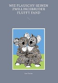 Cover-Bild zum Titel 'Wie Flauschy seinen Zwillingsbruder Fluffy fand' von 'Ines Täuber'