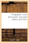 Cover-Bild zum Titel 'Géographie, cours élémentaire. Nouvelle édition' von 'S F'