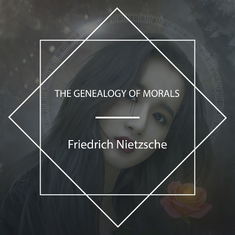 The Genealogy of Morals - Friedrich Nietzsche, Jeffrey Church