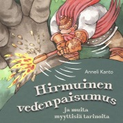 Cover-Bild zum Titel 'Hirmuinen vedenpaisumus ja muita myyttisiä tarinoita' von 'Anneli Kanto'