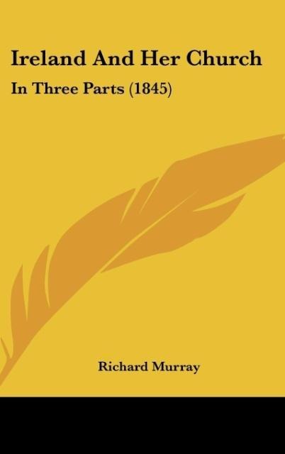 Ireland And Her Church - Richard Murray