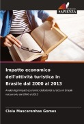 Cover-Bild zum Titel 'Impatto economico dell'attività turistica in Brasile dal 2000 al 2013' von 'Cleia Mascarenhas Gomes'