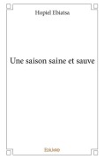 Cover-Bild zum Titel 'Une saison saine et sauve' von 'Hopiel Ebiatsa'
