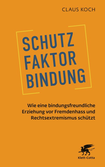 Schutzfaktor Bindung - Claus Koch