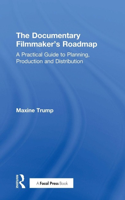 The Documentary Filmmaker's Roadmap - Maxine Trump