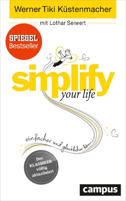 simplify your life - Werner Tiki Küstenmacher, Lothar Seiwert