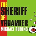 The Sheriff of Yrnameer Lib/E - Michael Rubens
