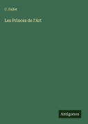 Cover-Bild zum Titel 'Les Princes de l'Art' von 'C. Fallet'