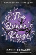 The Queen's Reign (Return of the Banshee Queen, #3) - Ravin DeMarco