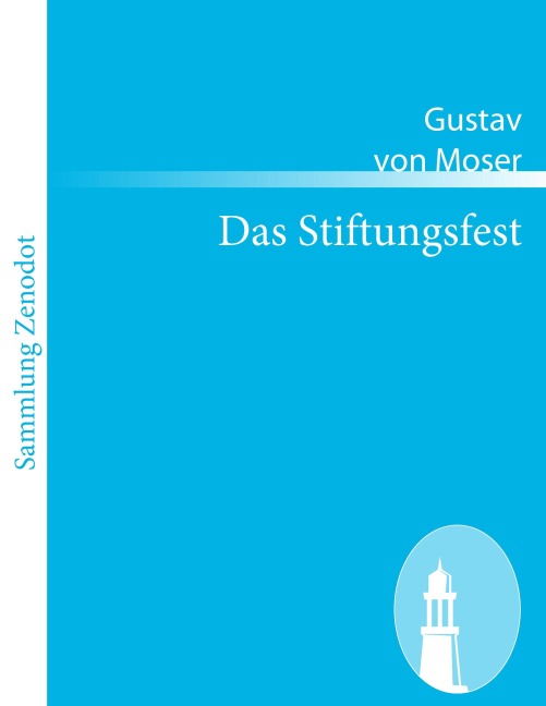Das Stiftungsfest - Gustav Von Moser