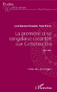 Cover-Bild zum Titel 'La première crise congolaise racontée aux Camerounais' von 'Koufan Menkene, Bidias'