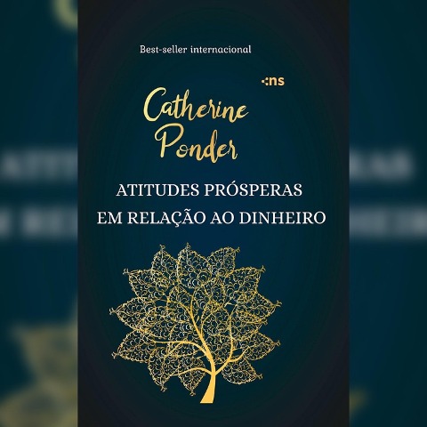 Atitudes prósperas em relação ao dinheiro - Catherine Ponder