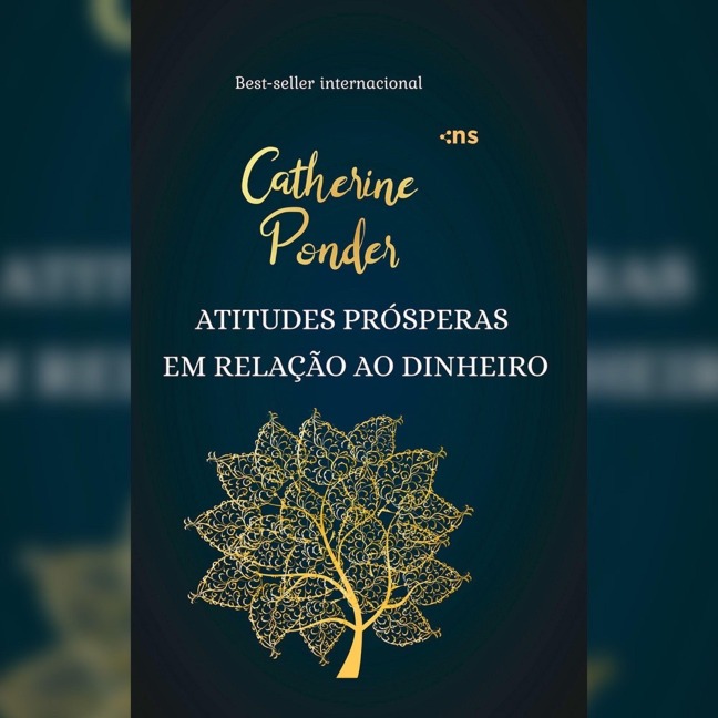 Atitudes prósperas em relação ao dinheiro - Catherine Ponder