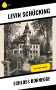 Cover-Bild zum Titel 'Schloss Dornegge' von 'Levin Schücking'