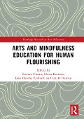 Cover-Bild zum Titel 'Arts and Mindfulness Education for Human Flourishing' von ''