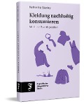 Cover-Bild zum Titel 'Kleidung nachhaltig konsumieren' von 'Katharina Starlay'