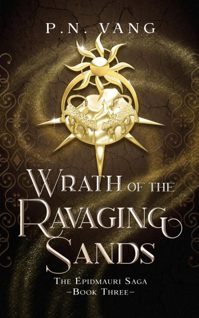 Wrath of the Ravaging Sands (The Epidmauri Saga, #3) - Pnvang