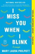 Cover-Bild zum Titel 'I Miss You When I Blink' von 'Mary Laura Philpott'