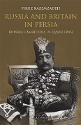 Cover-Bild zum Titel 'Russia and Britain in Persia' von 'Firuz Kazemzadeh'