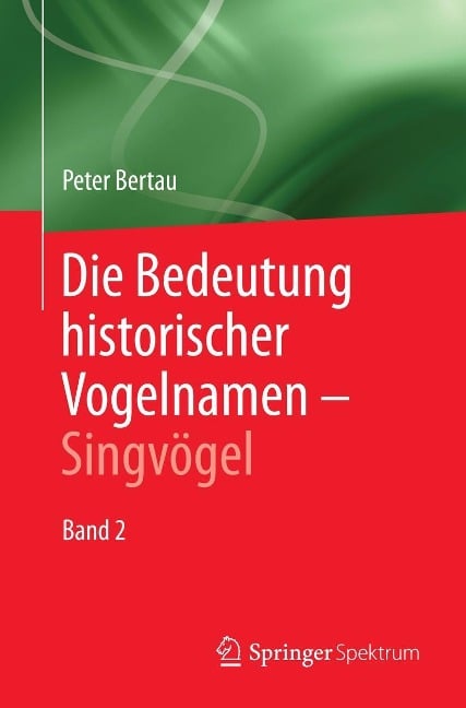 Die Bedeutung historischer Vogelnamen - Singvögel - Peter Bertau