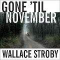 Gone 'Til November Lib/E - Wallace Stroby