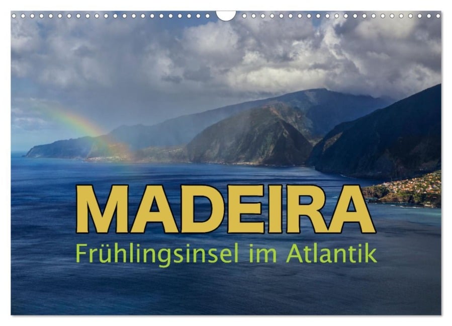 Madeira - Frühlingsinsel im Atlantik (Wandkalender 2026 DIN A3 quer), CALVENDO Monatskalender - Stefanie Pappon